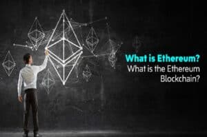 Read more about the article What is Ethereum and What is Ethereum Blockchain?